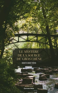 Le mystère de la source du gros chêne
