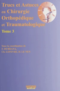 Trucs et astuces en chirurgie orthopédique et traumatologique