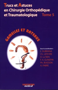 Trucs et astuces en chirurgie orthopédique et traumatologique