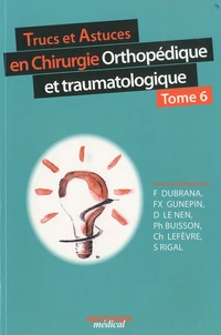 Trucs et astuces en chirurgie orthopédique et traumatologique