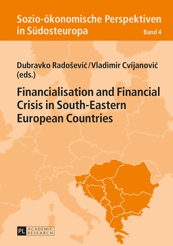 Dubravko Radoševi? et Vladimir Cvijanovi? - Financialisation and Financial Crisis in South-Eastern European Countries.