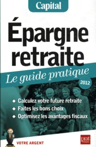 Epargne retraite, le guide pratique