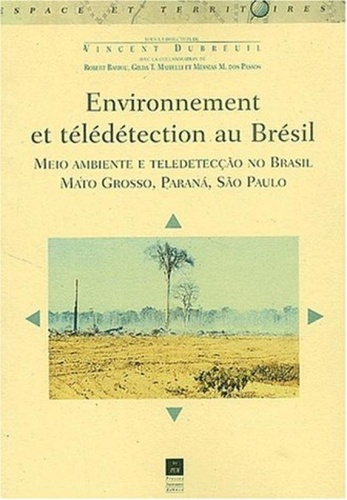  Dubreuil - Environnement et télédétection au Brésil - Mato Grosso, Parana, São Paulo.