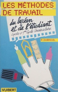 Les Methodes De Travail Du Lyceen Et De L'Etudiant
