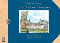 Carnet de voyage à Loches en Touraine