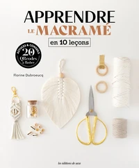 Apprendre le macramé en 10 leçons