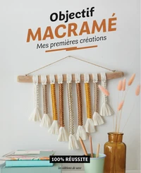 Objectif macramé : Mes premières créations