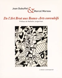 De l'art brut aux beaux-arts convulsifs