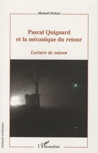 Pascal Quignard et la mécanique du retour
