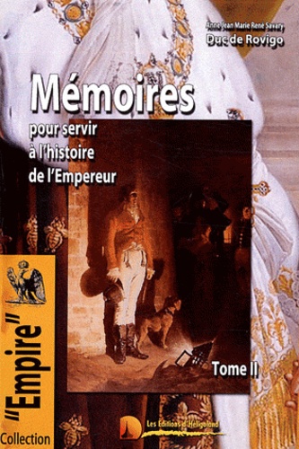  Duc de Rovigo - Mémoires du Duc de Rovigo pour servir à l'histoire de l'Empereur Napoléon - Tome 2.