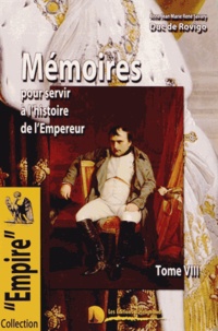  Duc de Rovigo - Mémoires du Duc de Rovigo pour servir à l'histoire de l'Empereur Napoléon - Tome 8.