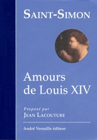  Duc de Saint-Simon - Les amours de Louis XIV.
