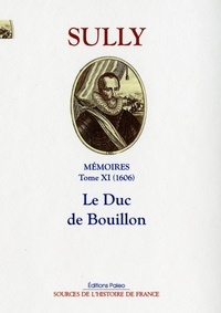  Duc de Sully - Mémoires - Tome 11, Le duc de Bouillon (1606).
