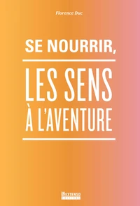 Se nourrir, les sens à l'aventure