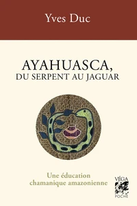 Ayahuesca, du serpent au jaguar