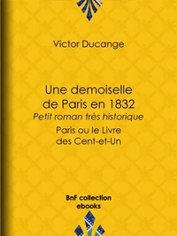 Une demoiselle de Paris en 1832 - Petit roman très historique