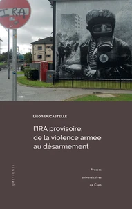 L'IRA provisoire, de la violence armée au désarmement