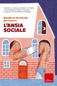 Duccio Baroni et LAURA CACCICO - Quaderno di esercizi per vincere l'ansia sociale.