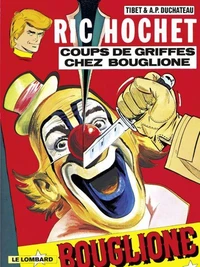 Ric Hochet Tome 25 : Coups De Griffes Chez Bouglione
