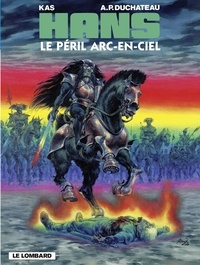  Duchateau et  Kas - Hans - Tome 10 - Le Péril arc-en-ciel.
