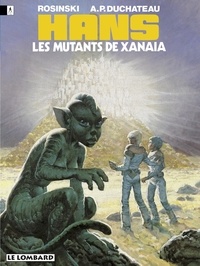  Duchateau et Grzegorz Rosinski - Hans - Tome 3 - Les Mutants de Xanaïa.