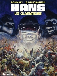  Duchateau et Grzegorz Rosinski - Hans - Tome 4 - Les Gladiateurs.