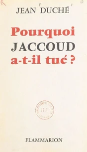 Pourquoi Jaccoud a-t-il tué ?