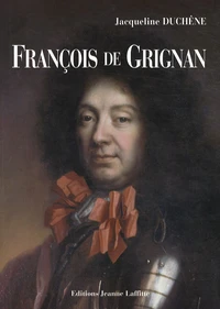 François de Grignan ou le mal d'amour