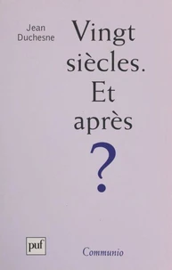 Vingt siècles. Et après ?