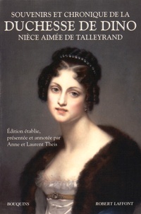  Duchesse de Dino - Souvenirs et chronique de la duchesse de Dino - Nièce aimée de Talleyrand.