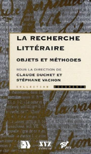 La Recherche Litteraire. Objets Et Methodes