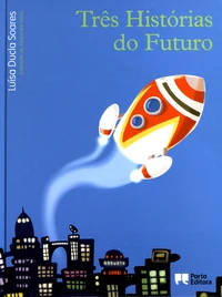 Três historias do futuro