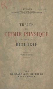 Traité de chimie physique appliquée à la biologie (1)