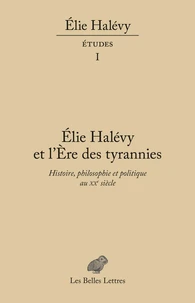 Elie Halévy et l'ère des tyrannies
