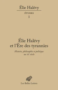 Elie Halévy et l'ère des tyrannies