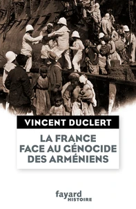 La France face au génocide des Arméniens du milieu du XIXe siècle à nos jours