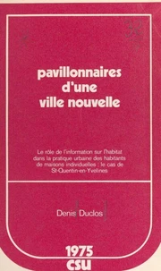 Pavillonnaires d'une ville nouvelle : le rôle de l'information sur l'habitat dans la pratique urbaine des habitants de maisons individuelles