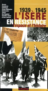 L'Isère en résistance 1939-1945