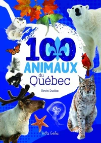 100 animaux du Québec ( format souple )