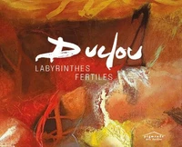Pierre Duclou. Labyrinthes fertiles