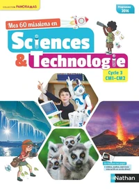 Mes 60 missions en sciences & technologie Cycle 3 CM1-CM2