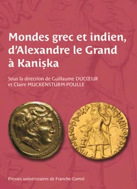 Mondes grec et indien, d'Alexandre le Grand à Kaniska