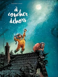 A coucher dehors Tome 1
