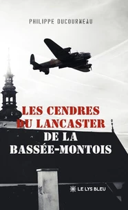 Les cendres du Lancaster de la Bassée-Montois