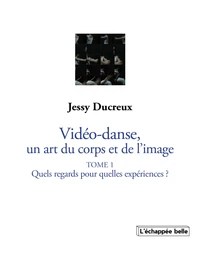 La vidéo-danse, un art du corps et de l’image