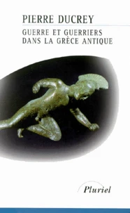 Guerre et guerriers dans la Grèce antique