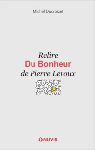 Relire la Philosophie du Bonheur de Pierre Leroux