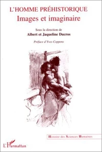 L'homme préhistorique. Images et imaginaire