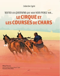 Toutes les questions que vous vous posez sur... le cirque et les courses de chars