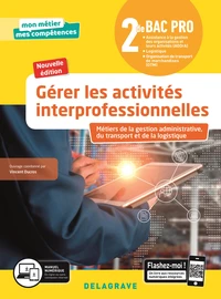 Gérer les activités interprofessionnelles 2de Bac pro Métiers de la gestion administrative, du transport et de la logistique Mon métier mes compétences